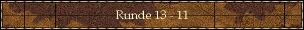 Runde 13 - 11